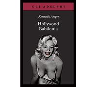 Hollywood Babilonia: Vol. 1 (Gli Adelphi)