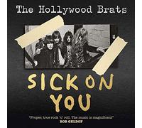 Hollywood Brats - Sick On You: The Album / A Brats Miscellany
