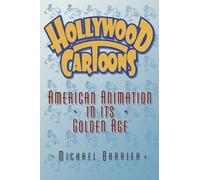 Hollywood Cartoons: American Animation in Its Golden Age