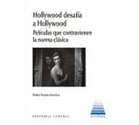 Hollywood Desafía A Hollywood. Películas Que Contravienen La Norma Clá