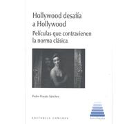 Hollywood desafía a Hollywood: Películas que contravienen la norma clásica (INTERLINGUA)