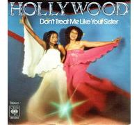 Hollywood - Don't Treat Me Like Your Sister