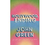 Hollywood, Ending: The incredible new novel from the No.1 bestselling author of The Fault in Our Stars