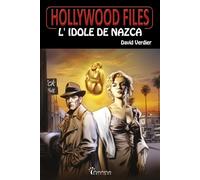 Hollywood files : tome 1 - l'idole de nazca (Romans Inanna)