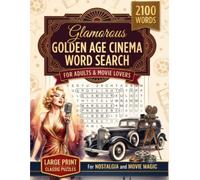 Hollywood Golden Age Word Search: 140 Large Print Puzzles for Adults and Movie Lovers: Classic Cinema Hits, Silver Screen Stars, Film Noir Legends, ... Favorites (Word Find Books For Adults)