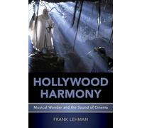 Hollywood Harmony – Maravilla musical y el sonido del cine – Oxford Music/Media Series