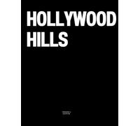 Hollywood Hills: The Coffee Table Book