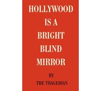 Hollywood is a Bright Blind Mirror: A Short Philosophical Essay
