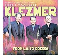 Hollywood Klezmer - From La to Odessa