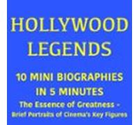 Hollywood Legends - 10 Mini Biographies In 5 Minutes (audiolibro)