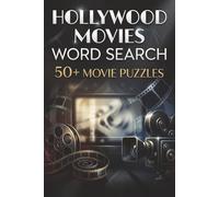 Hollywood Movies Word Search Puzzle Book: Iconic Films, Famous Stars, and Legendary Movie Moments