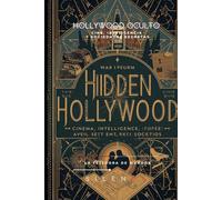 HOLLYWOOD OCULTO: Cine, Inteligencia y Sociedades Secretas (Illuminati)