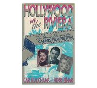 Hollywood on the Riviera: The Inside Story of the Cannes Film Festival by Cari Beauchamp (1-Jan-1992) Hardcover