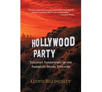 Hollywood Party: Stalinist Adventures in the American Movie Industry