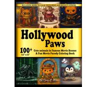 Hollywood Paws Cute Animals in Famous Movie Scenes: A Fun Movie Parody Coloring Book / Cozy ilustrations / Bold and Easy lines / For Movie lovers 8.5" x 11"