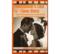 Hollywood’s Last Love Story: The True Romance and Untold Fire Behind Bogie and Bacall