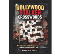 Hollywood Stalker Crosswords: 150 Twisty Puzzles Inspired by True Tales of Obsession (Obsession, Crime & Consequence Trivia)