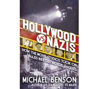 Hollywood vs. Nazis: How the Movie Studios Took On Nazis Infiltrating Los Angeles