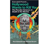 Hollywood Wants To Kill You: The Peculiar Science of Death in the Movies