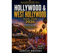 Hollywood & West Hollywood Travel Guide 2026: Best Things to Do in Los Angeles for First-Time Visitors with Hidden Gems, Boutique Hotels, Food Spots, ... Sunset Boulevard & 3-Day Local Itinerary