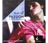 Holman / Ainsworth / Ralls - Derek Holman: A Play of Passion
