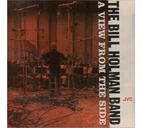 Bill Holman - A View from the Side
