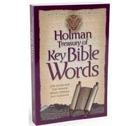 Holman Treasury of Key Bible Words: 200 Greek and 200 Hebrew Words Defined and Explained / Eugene E. Carpenter and Philip W. Comfort