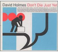 Holmes, David - Don't Die Just Yet