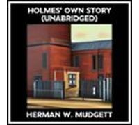 Holmes' Own Story (Unabridged)
