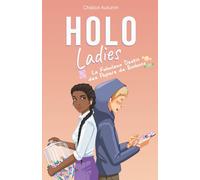 Holo Ladies - Le fabuleux destin des papiers de bonbons (volume 2): La ROMCOM SPICY qui s'invite dans le lit des 30 et + !