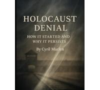 Holocaust Denial: How It Started and Why It Persists (Everything World War 2 - WWII)