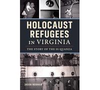 Holocaust Refugees in Virginia: The Story of the SS Quanza (American Heritage)