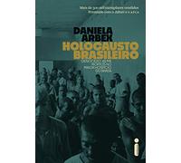 Holocausto Brasileiro: Genocídio: 60 mil mortos no maior hospício do Brasil