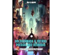 HOLOGRAMADA & OUTRAS POESIAS: [Pernambuco/Fantástico/Estranho] (/AGRESTE/FANTÁSTICO/)
