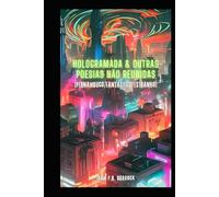 HOLOGRAMADA & OUTRAS POESIAS: [Pernambuco/Fantástico/Estranho/Poético] (/AGRESTE/FANTÁSTICO/)