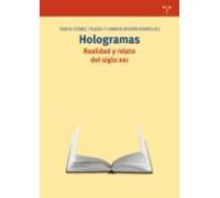 Hologramas. Realidad Y Relato Del Siglo Xxi