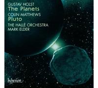 Mark Elder: The Halle Orchestra - Holst: The Planets; Matthews: Pluto