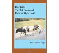 Holstein: The Bull Starts and Finishes Right Here!