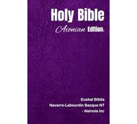 Holy Bible Aionian Edition: Navarro-Labourdin Basque New Testament