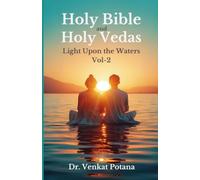 Holy Bible and Holy Vedas: Light Upon the Waters Vol-2 (Religion)