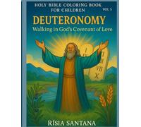 Holy Bible. Coloring Book for Children, Volume 5.: Deuteronomy: Walking in God’s Covenant of Love.