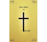 Holy Bible of Trump: King Donald Version