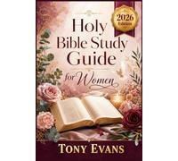 Holy Bible Study Guide for Women: Understand All 66 Books, Overcome Overwhelm, and Grow Closer to God-One Simple Page at a Time