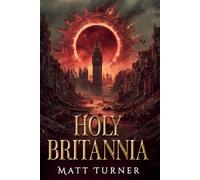 Holy Britannia (A World Gone Mad)