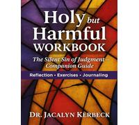 HOLY but HARMFUL WORKBOOK: The Silent Sin of Judgment Companion Guide