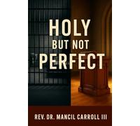 Holy, But Not Perfect: From the Prison to the Pulpit