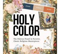 Holy Color, The Palettes Found in Favorite Classic Religious Masterpieces