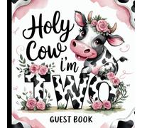 Holy Cow I'm Two: Gorgeous 2nd Birthday Guest Book for Girls With Gift Tracker and Photo Album to Preserve Precious Memories