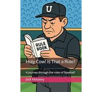 Holy Cow! Is That a Rule?: A journey through the rules of Baseball