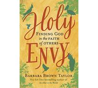 Holy Envy: Finding God in the faith of others